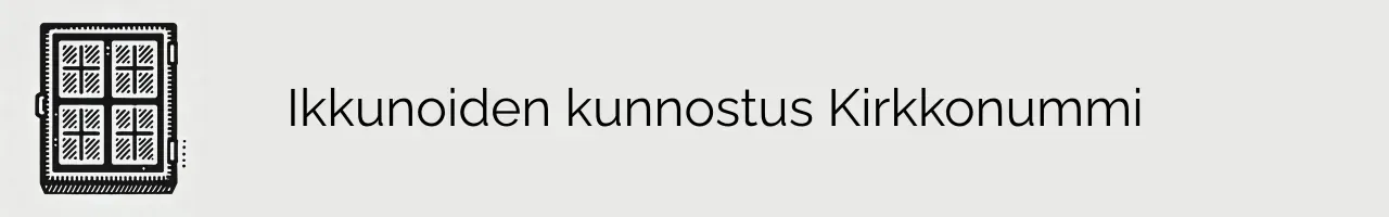 Ikkunoiden kunnostus Kirkkonummi